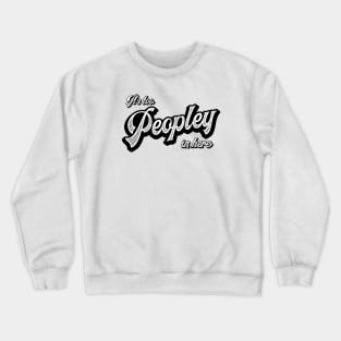 Too peopley Crewneck Sweatshirt